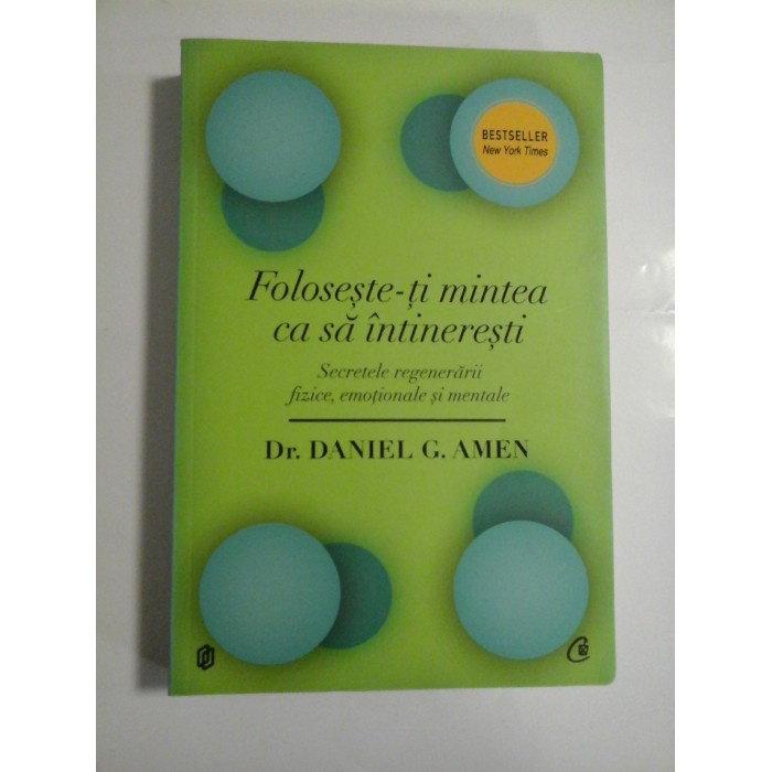 FOLOSESTE-TI MINTEA CA SA INTINERESTI - DR. DANIEL G. AMEN
